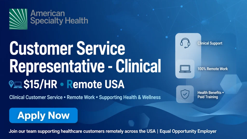 Customer Service Representative-Clinical – Remote Job USA- $15/hr