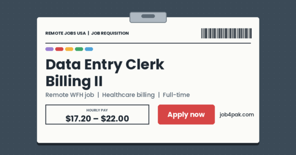 Data Entry Clerk – Billing II: Remote Job in the USA, $17.20–$22.00/hr