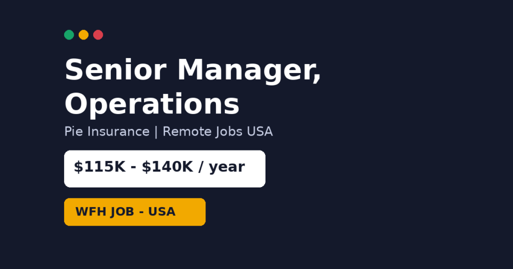 Senior Manager, Operations at Pie Insurance – Remote Jobs USA | $115K-$140K